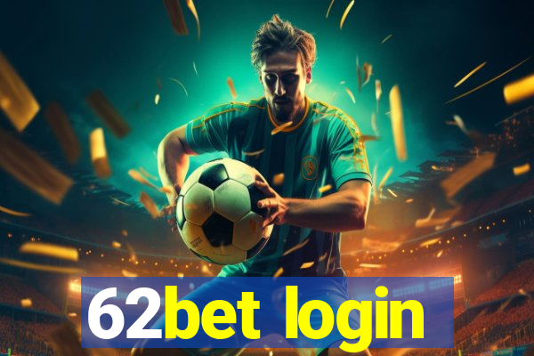 62bet login